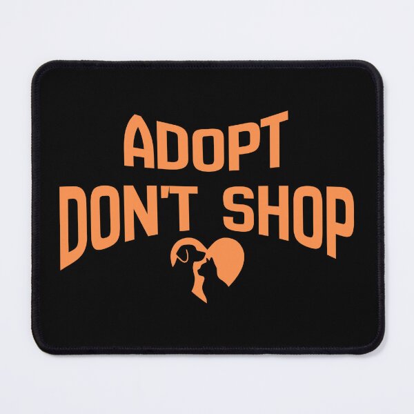 Item preview, ADOPT - DON'T SHOP designed and sold by Pawethic Prints Studio.