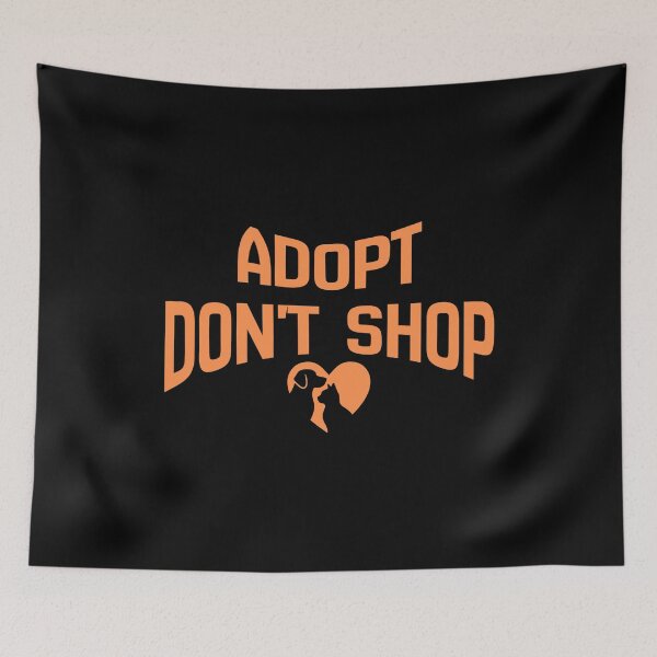 Item preview, ADOPT - DON'T SHOP designed and sold by Pawethic Prints Studio.