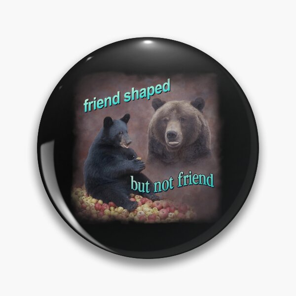 Item preview, Bears friend shaped but not friend word art meme designed and sold by Decking.