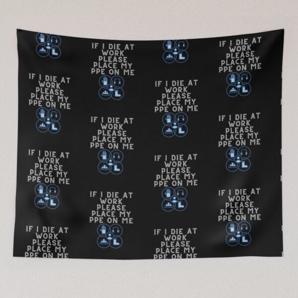 Item preview, If I Die at Work Please Place My PPE On Me designed and sold by Tom-Apex-Art.