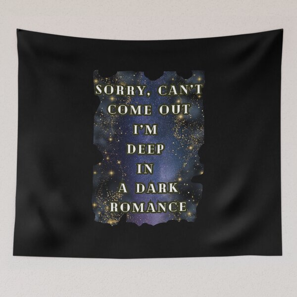 Item preview, Sorry Can't Come Out I'm Deep In A Dark Romance, Book Lover Dark Romance designed and sold by DarkRomanceMom.