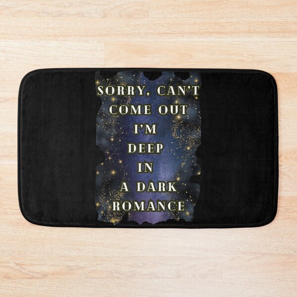 Item preview, Sorry Can't Come Out I'm Deep In A Dark Romance, Book Lover Dark Romance designed and sold by DarkRomanceMom.
