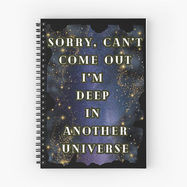 Item preview, Sorry Can't Come Out I'm Deep In Another Universe, Book Lover Fantasy Reading  designed and sold by DarkRomanceMom.