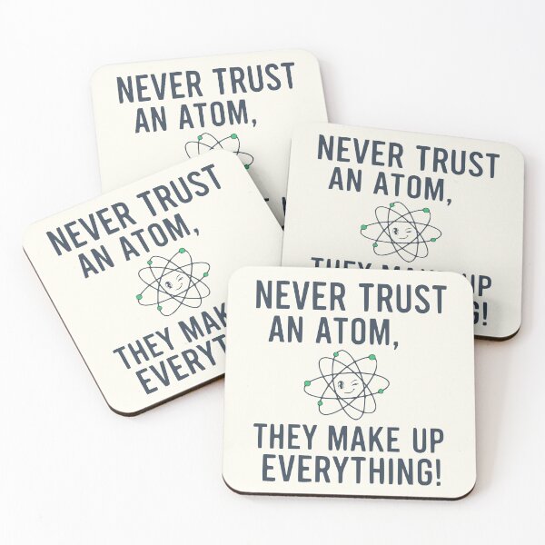 Item preview, Never Trust An Atom They Make Up Everything - Funny Science Joke designed and sold by Imaginationbeyond.