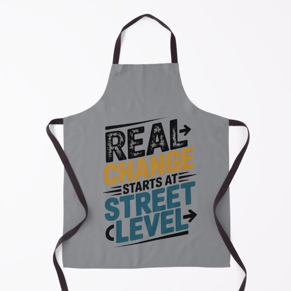 Item preview, “Real Change Starts at Street Level.” Inspirational and Motivational Quote designed and sold by johnnie2749.