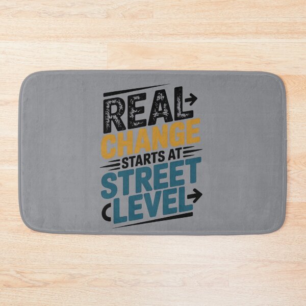 Item preview, “Real Change Starts at Street Level.” Inspirational and Motivational Quote designed and sold by Right-UR.