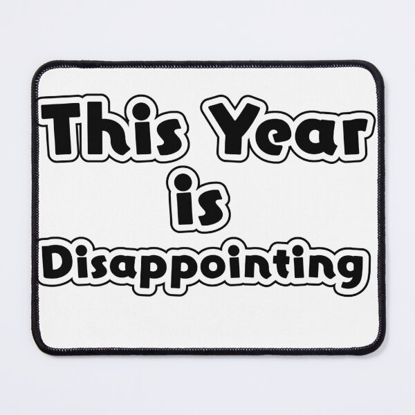 Item preview, This year is disappointing designed and sold by Simorgh11.
