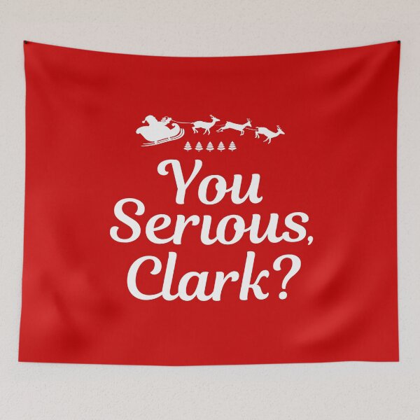Item preview, You Serious Clark? - Holidays designed and sold by corbrand.