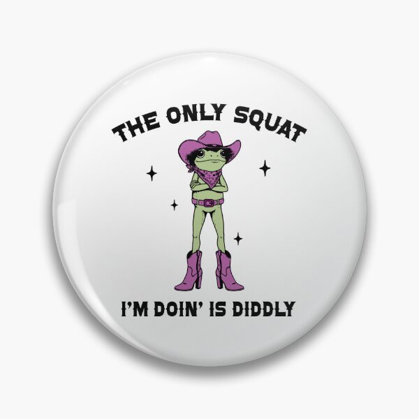 Item preview, The only squat I'm doin is diddly  designed and sold by Zedeldesign.