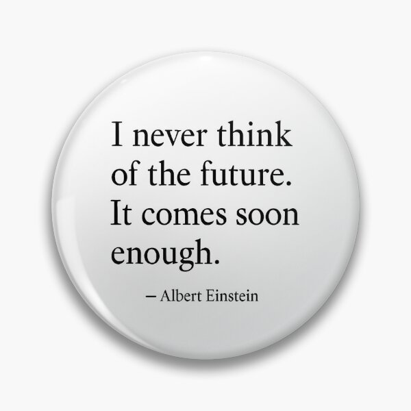 Item preview, I Never Think of the Future – Albert Einstein Quote Minimalist Design (Black Font) designed and sold by TshirtsLabs.