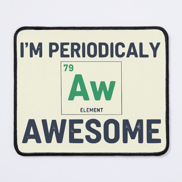 Item preview, I'm Periodically Awesome - Funny Chemistry Science Periodic Table Pun designed and sold by Imaginationbeyond.