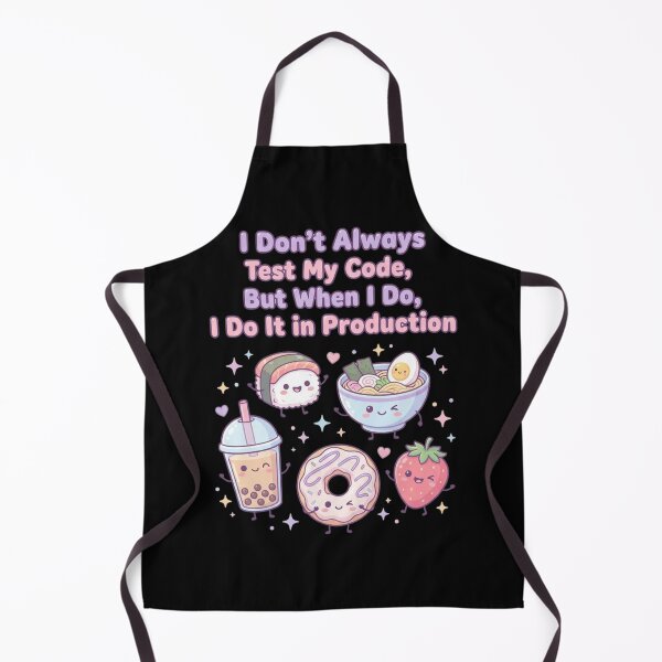 Item preview, I Dont Always Test My Code Production Kawaii Food designed and sold by anass002.