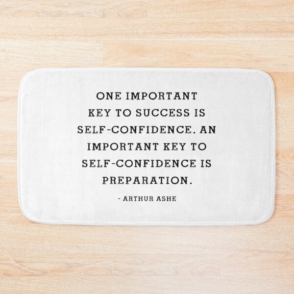 Item preview,  One important key to success is  self-confidence. An important key to self-confidence is preparation. - Arthur Ashe designed and sold by corbrand.