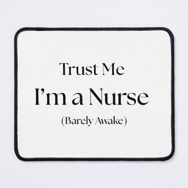 Item preview, Trust Me I’m a Nurse (Barely Awake) – Funny Nurse Life Quote designed and sold by Common Mood.
