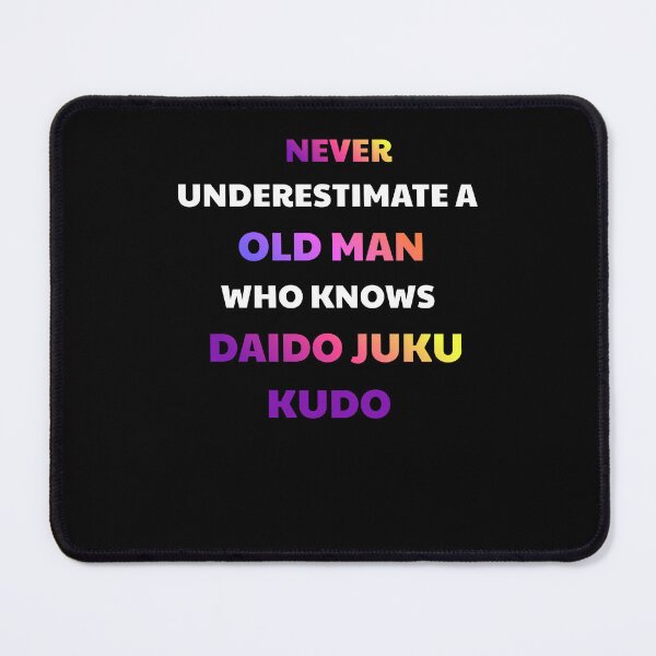 Item preview, Funny Kudo Martial Arts Old Man Quote designed and sold by julissa9474.