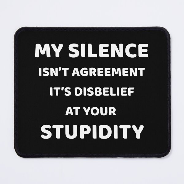 Item preview, My Silence Isn’t Agreement – Sarcastic Quote Design designed and sold by PrintableHaven.