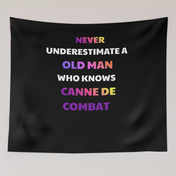 Item preview, Never Underestimate Old Man Canne De Combat designed and sold by julissa9474.
