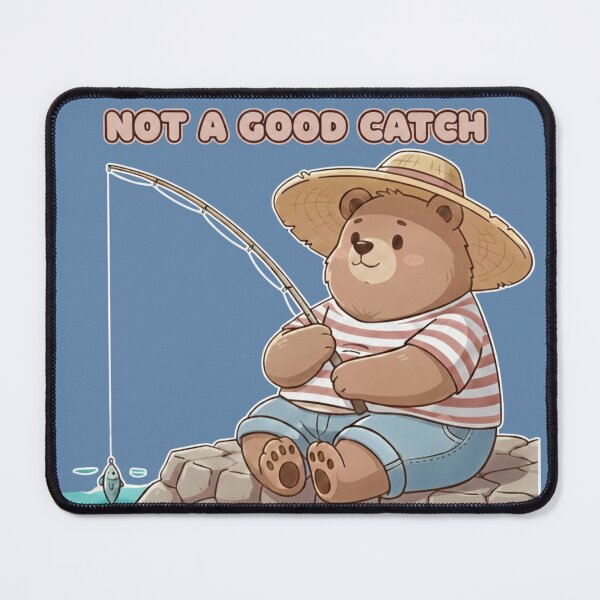 Item preview, Kawaii Fishing Bear: Not a Good Catch designed and sold by NMF-HUB.