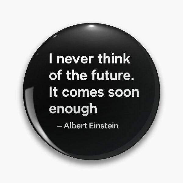 Item preview, I Never Think of the Future – Albert Einstein Quote Minimalist Design (White Font) designed and sold by TshirtsLabs.