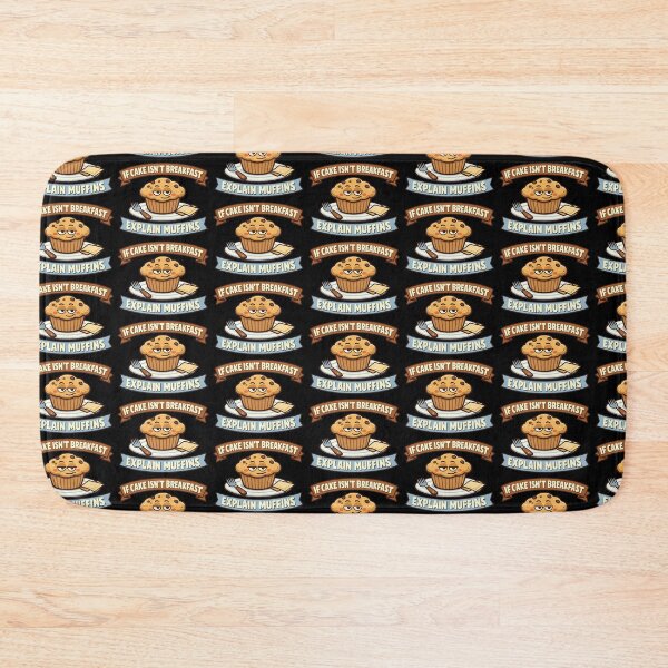Item preview, If Cake Isnt Breakfast Explain Muffins Funny Food Pun designed and sold by TeeTimeTreasure.