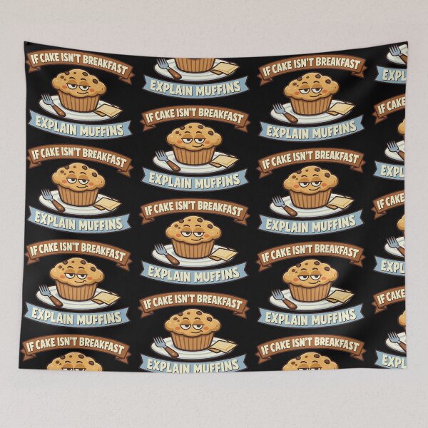 Item preview, If Cake Isnt Breakfast Explain Muffins Funny Food Pun designed and sold by TeeTimeTreasure.