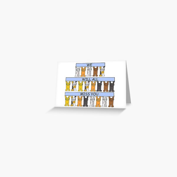 We Will All Miss You Cartoon Cats Holding Up Banners Greeting Card