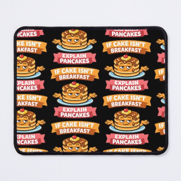 Item preview, If Cake Isnt Breakfast Explain Pancakes Funny Food Pun designed and sold by TeeTimeTreasure.