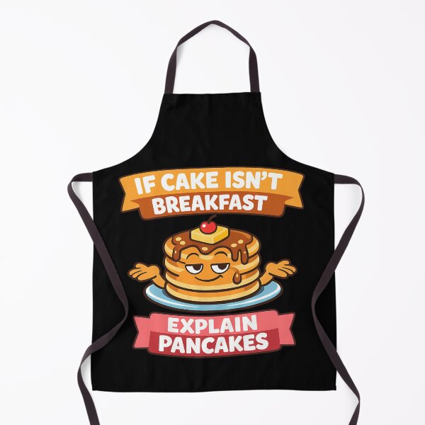 Item preview, If Cake Isnt Breakfast Explain Pancakes Funny Food Pun designed and sold by TeeTimeTreasure.