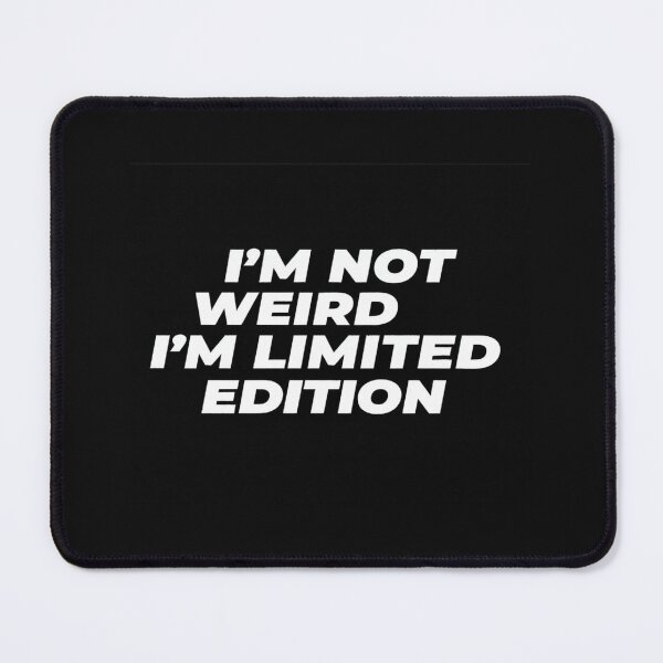 Item preview, Bold Statement Shirt – I'M NOT WEIRD I'M LIMITED EDITION – Funny Quote Tee for Unique Personalities designed and sold by Bright Nest Studio.