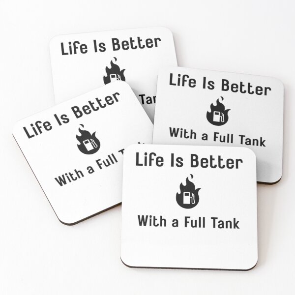 Item preview, Life Is Better With a Full Tank – Automotive Lifestyle Design designed and sold by FifyShop09.