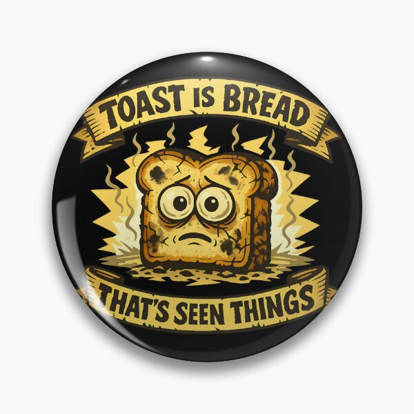 Item preview, Funny Toast Is Bread Thats Seen Things Joke designed and sold by TeeTimeTreasure.
