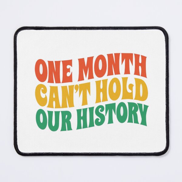 Item preview, Bold Retro Typography – “One Month Can’t Hold Our History” Empowerment Quote Design for All designed and sold by Bright Nest Studio.