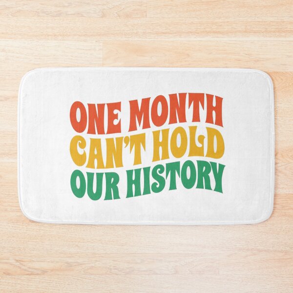 Item preview, Bold Retro Typography – “One Month Can’t Hold Our History” Empowerment Quote Design for All designed and sold by Bright Nest Studio.