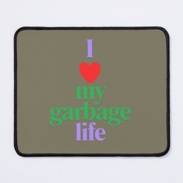 Item preview, I love my garbage life designed and sold by absurdiculous.