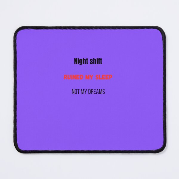 Item preview, Night Shift Ruined My Sleep. designed and sold by NeonPetal.