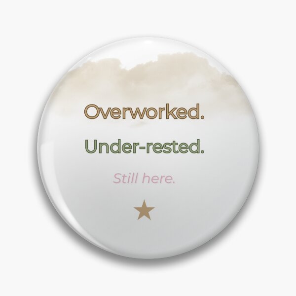 Item preview, Overworked. Under-rested. Still Here. – Cozy Burnout Humor designed and sold by ChibiKiramimi.