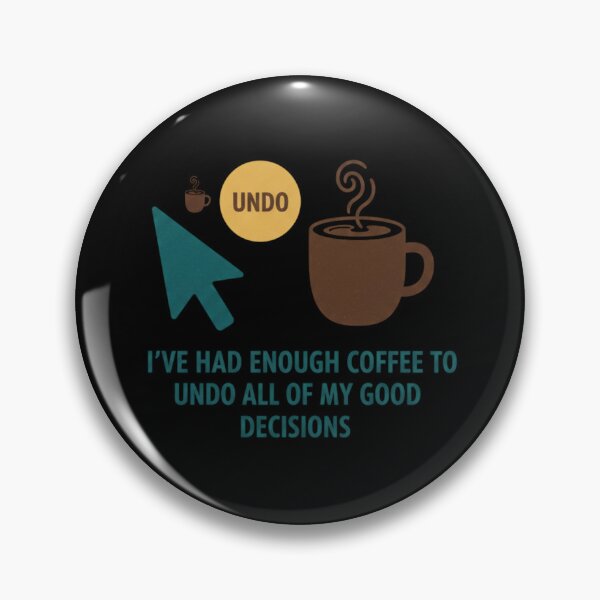 Item preview, Coffee Lover T-Shirt Design - Enough Coffee to Undo Decisions designed and sold by BlissHalo.