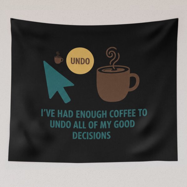 Item preview, Coffee Lover T-Shirt Design - Enough Coffee to Undo Decisions designed and sold by BlissHalo.