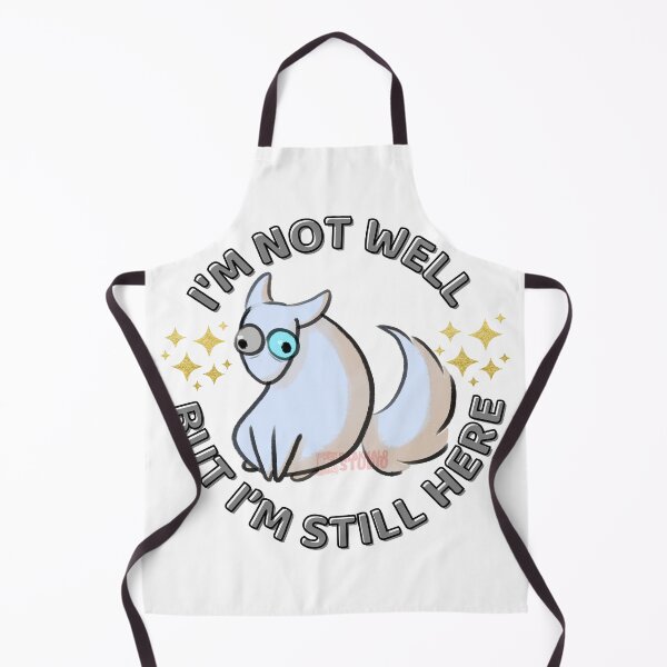 Item preview, I'm not well, but I'm still here... that specific dog (English) designed and sold by DraknaLo.