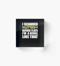 Funny Postman Postal Workers I Scanned Letters Before Flats I'M A Rebel Like That Acrylic Block