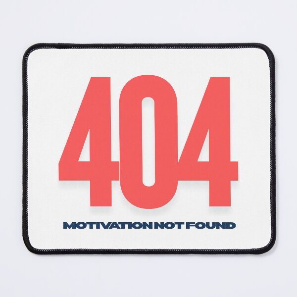 Item preview, 404 Motivation Not Found – Funny Tech Humor designed and sold by InkrediblePuns.