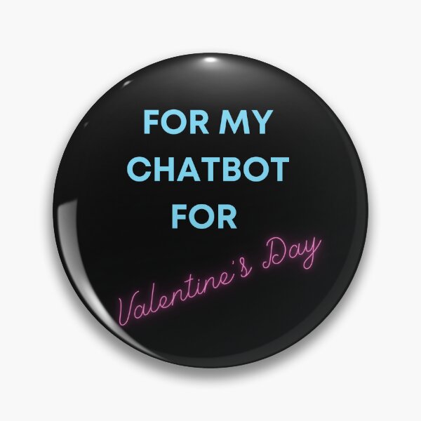 Item preview, For my chatbot for Valentines's day designed and sold by absurdiculous.