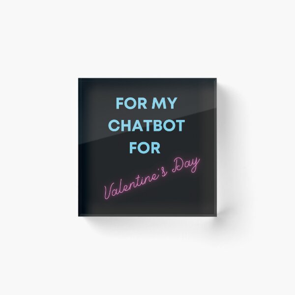 Item preview, For my chatbot for Valentines's day designed and sold by absurdiculous.