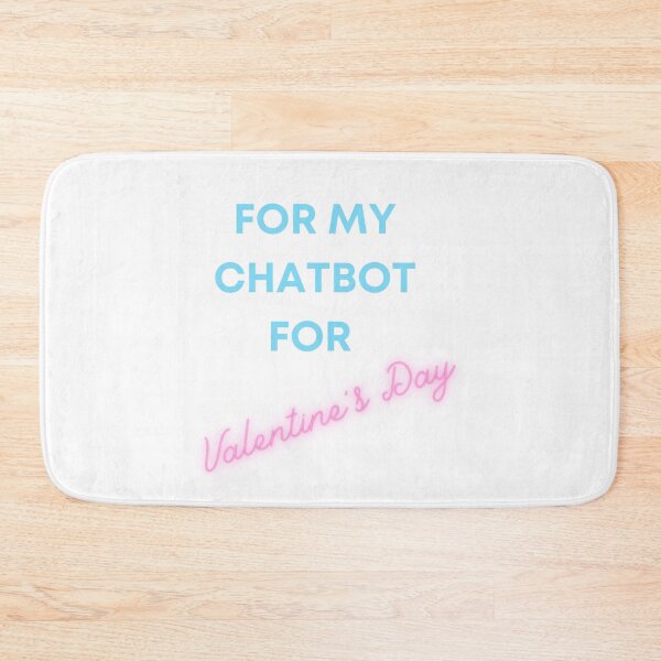 Item preview, For my chatbot for Valentines's day designed and sold by absurdiculous.