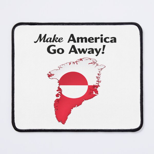 Item preview, Make America Go Away! - Greenland Is Not For Sale Anti Trump Protest designed and sold by Star3NowForMe.