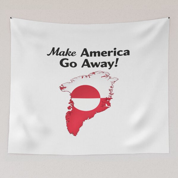 Item preview, Make America Go Away! - Greenland Is Not For Sale Anti Trump Protest designed and sold by Star3NowForMe.