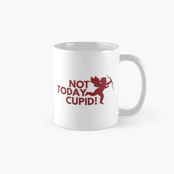 Item preview, Not today Cupid! designed and sold by Remira22.