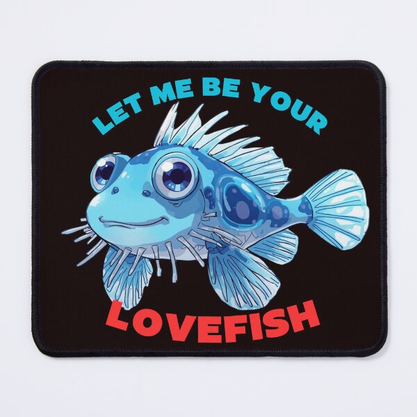 Item preview, Funny animal.Blue fish, full of love at the Valentine Day who wants to be your goldfish? No Lovefish. designed and sold by Mosogoloso.