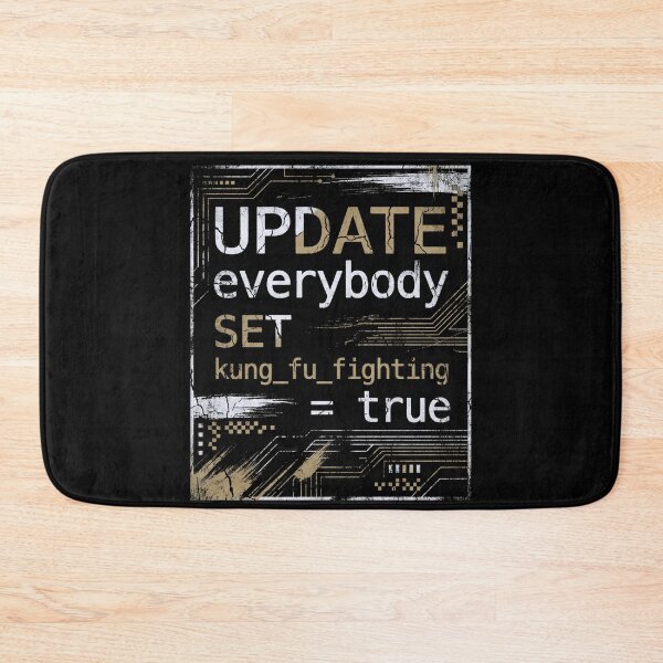 Item preview, UPDATE everybody SET kung_fu_fighting = true Funny SQL Code designed and sold by Fenay Designs.