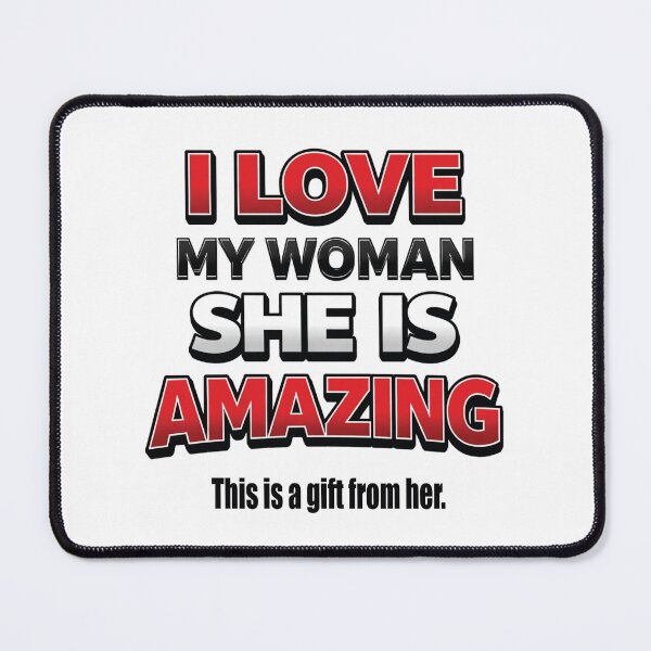 Item preview, I love my woman designed and sold by JudithStepanow.